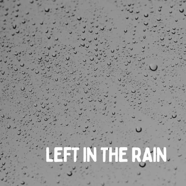 Left in the Rain
