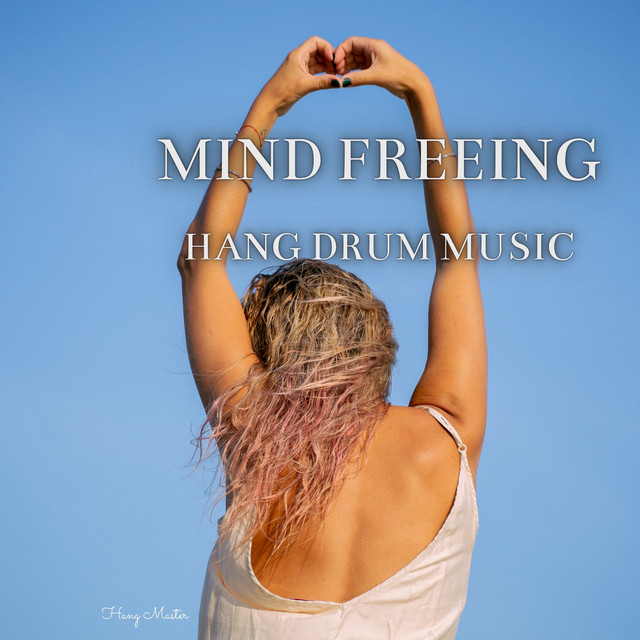 Mind Freeing Hang Drum Music cover art
