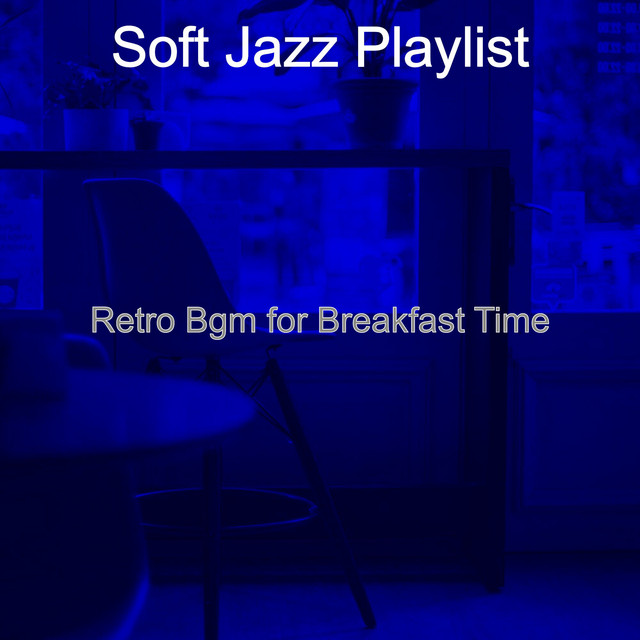 Retro Bgm for Breakfast Time - Album by Soft Jazz Playlist | Spotify
