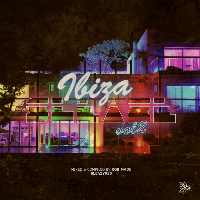 Ibiza Sleaze, Vol. 2 (Mixed & Compiled by Rob Made) cover art