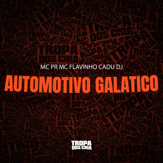 MC PR, Cadu DJ, MC Flavinho – AUTOMOTIVO GALATICO