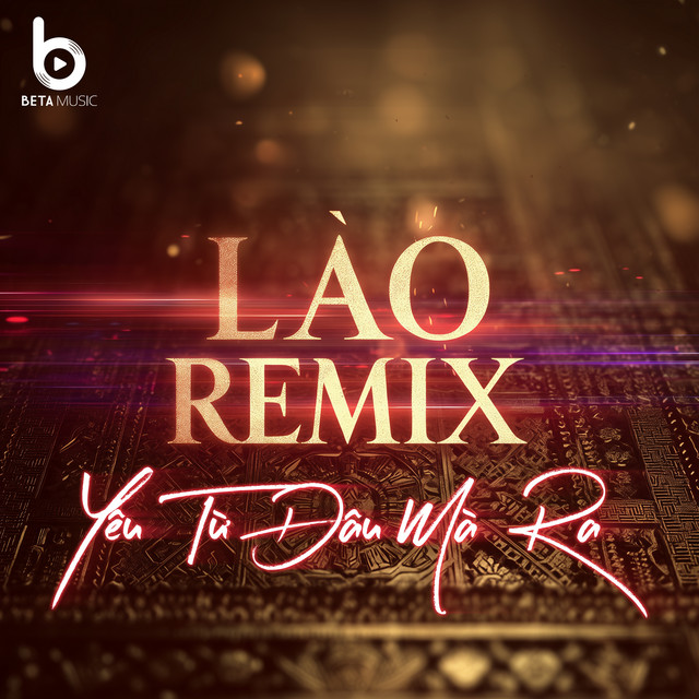 Yêu Từ Đâu Mà Ra (Remix Style Lào)