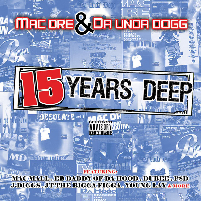 Mac Dre & Da' Unda' Dogg: 15 Years Deep - Album by Da'Unda'Dogg