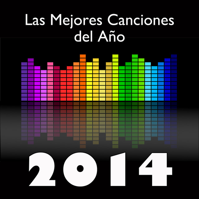 Las Mejores Canciones del 2014: Grandes Éxitos de la Música Latina Actual en Español (Electro Latino, Dance, Bachata, Salsa, Merengue) cover art