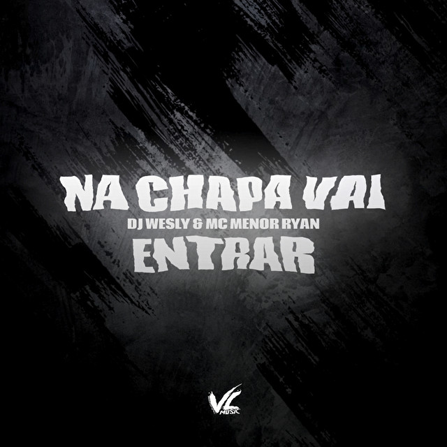 Na Chapa Vai Entrar