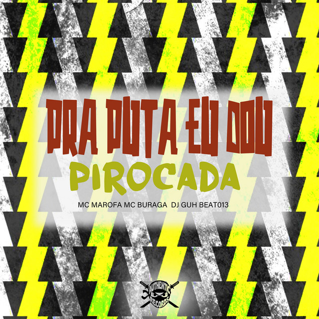 Pra Puta Eu Dou Pirocada