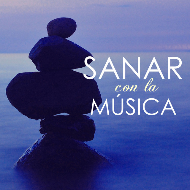 Sanar con la Música - Canciones Sanadoras para Abrir la Mente, el Cuerpo y el Alma cover art