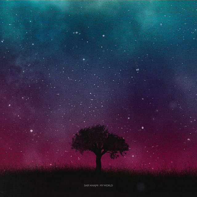 My World - Single by Saef Anajmi | Spotify