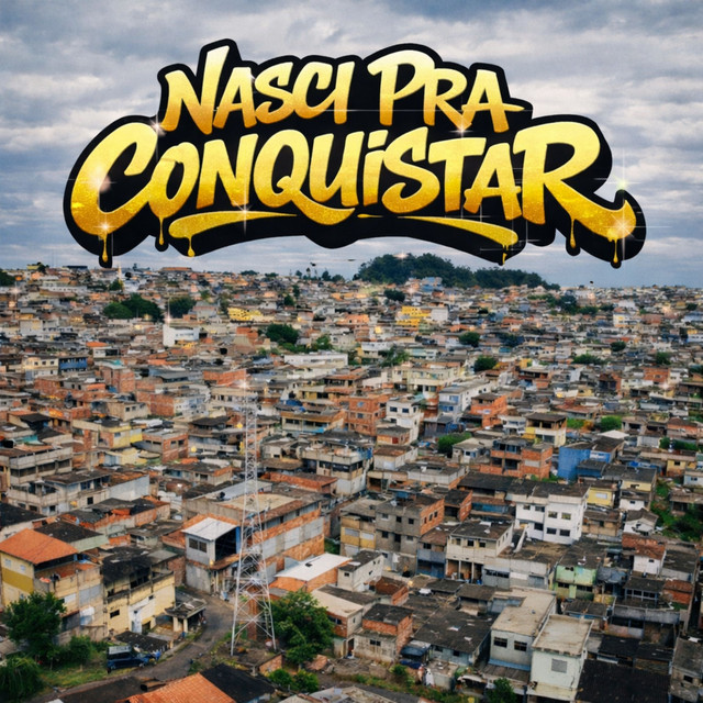 Nasci Pra Conquistar