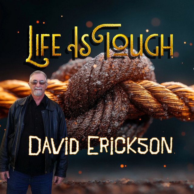 Life Is Tough - song and lyrics by David Erickson | Spotify