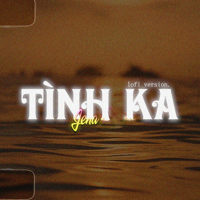 Tình Ka - Lofi Version