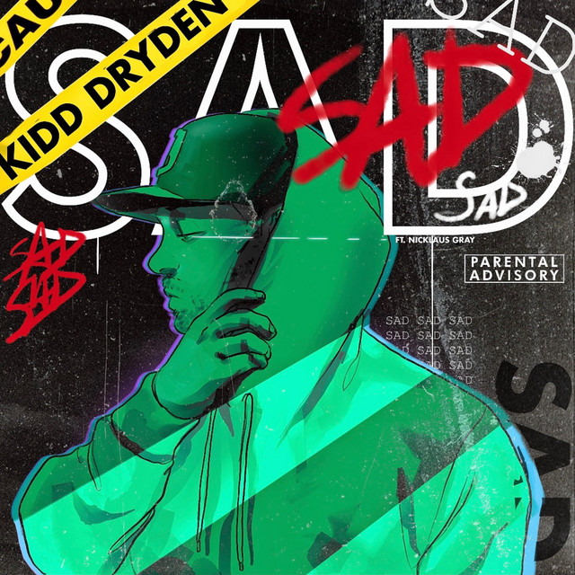 SAD - song and lyrics by Kidd Dryden, Nicklaus Gray | Spotify