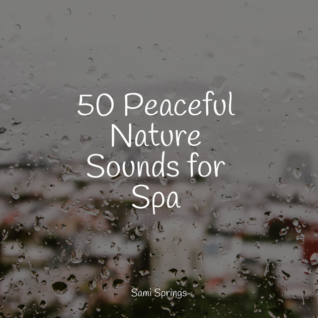 50 Peaceful Nature Sounds for Spa - Album by Sounds Of Nature ...