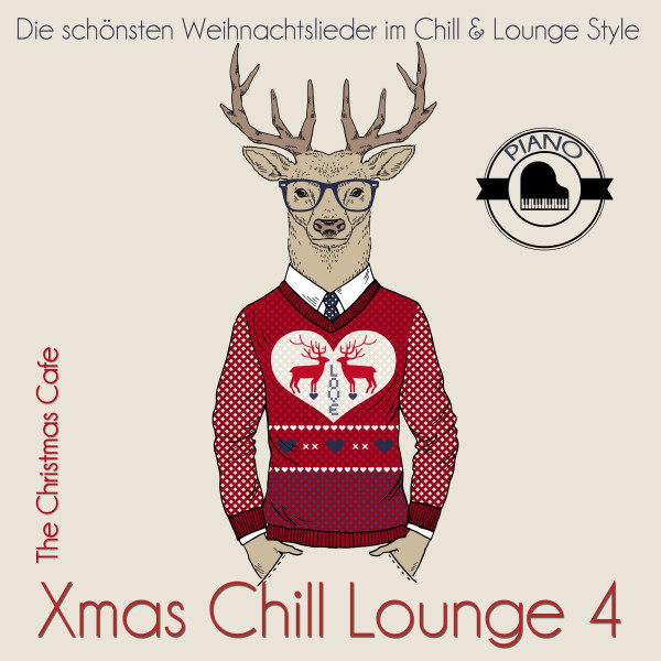 Xmas Chill Lounge Vol. 04 (Die schönsten Weihnachtslieder im Chill & Lounge Style) cover art