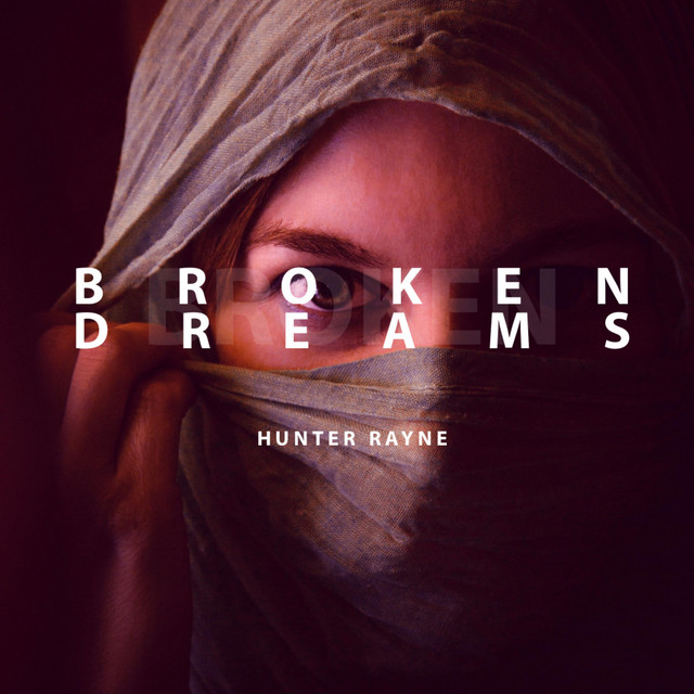 Broken Dreams - Single by Hunter Rayne | Spotify