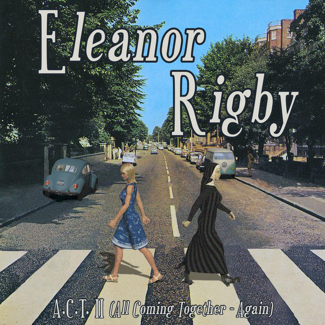 Eleanor Rigby – música e letra de A.C.T. II (All Coming Together