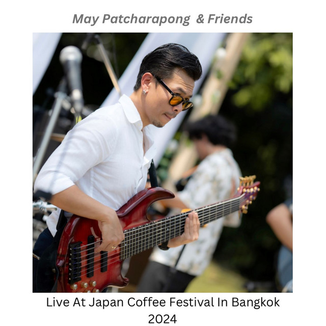 May Patcharapong & Friends Live At Japan Coffee Festival In Bangkok 2024 cover art