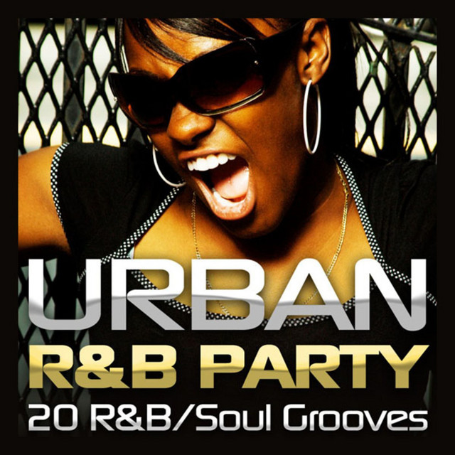 Urban R&B Party - 20 R&B/Soul Grooves - Compilation by Various Artists ...