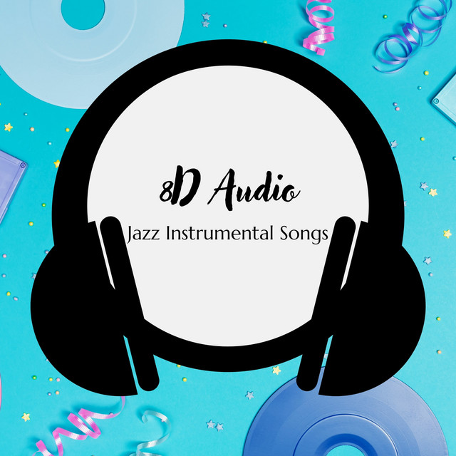 8D Audio, Jazz Instrumental Songs cover art