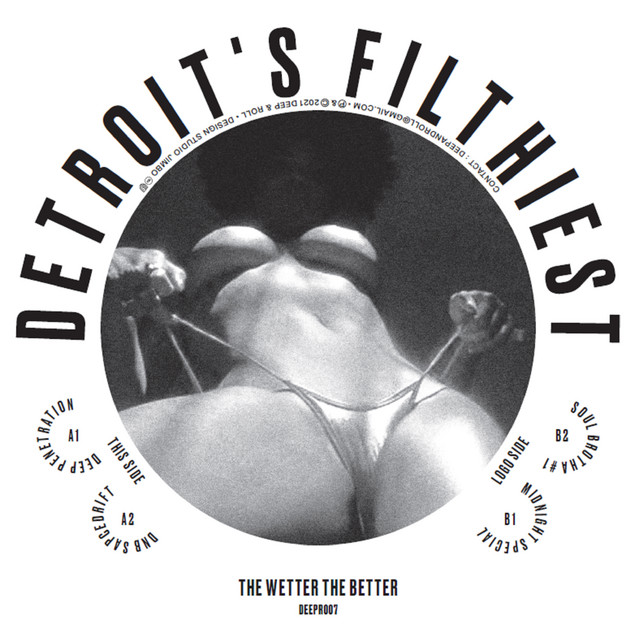 The Wetter the Better — Detroit's Filthiest · 1 song