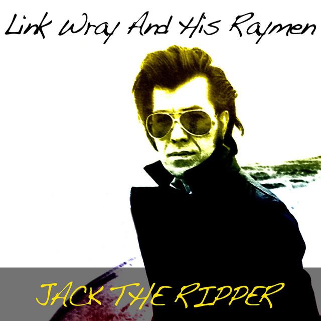Link Wray And His Raymen: Jack The Ripper cover