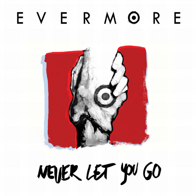 Never Let You Go - song and lyrics by Evermore | Spotify