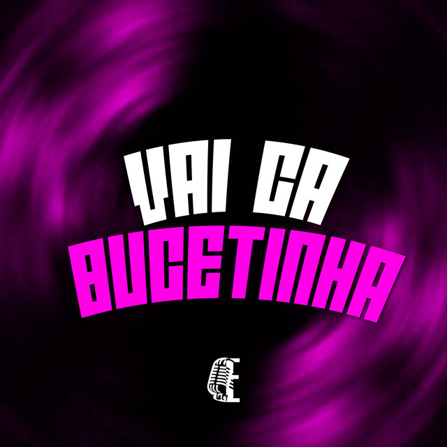 VAI CA BUCETINHA