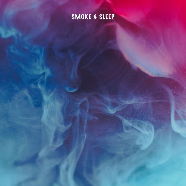 smoke & sleep