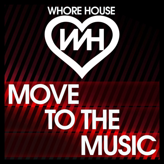 Whore House Move To The Music cover art
