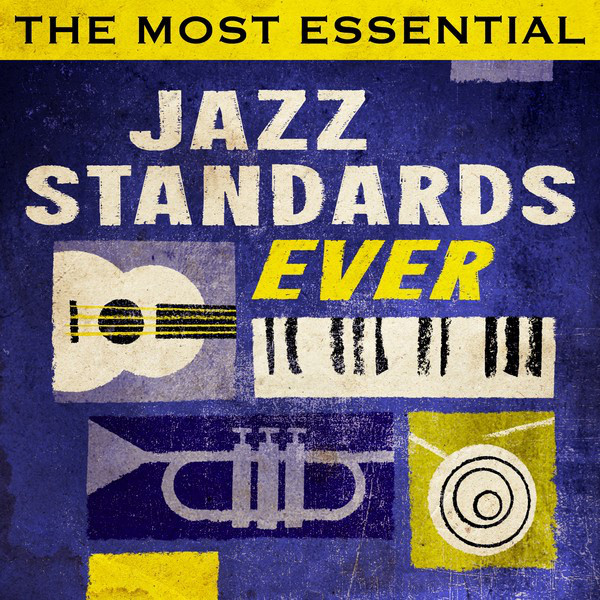 The Most Essential Jazz Standards Ever - Compilation by Various