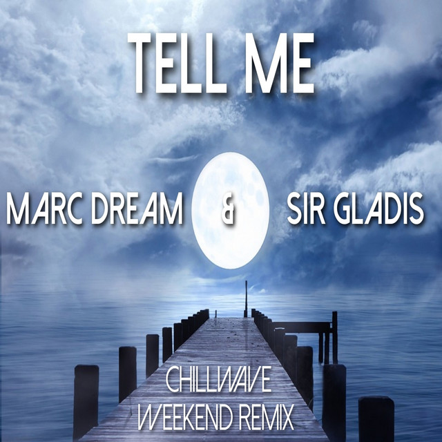 Tell Me - Chillwave Weekend Remix