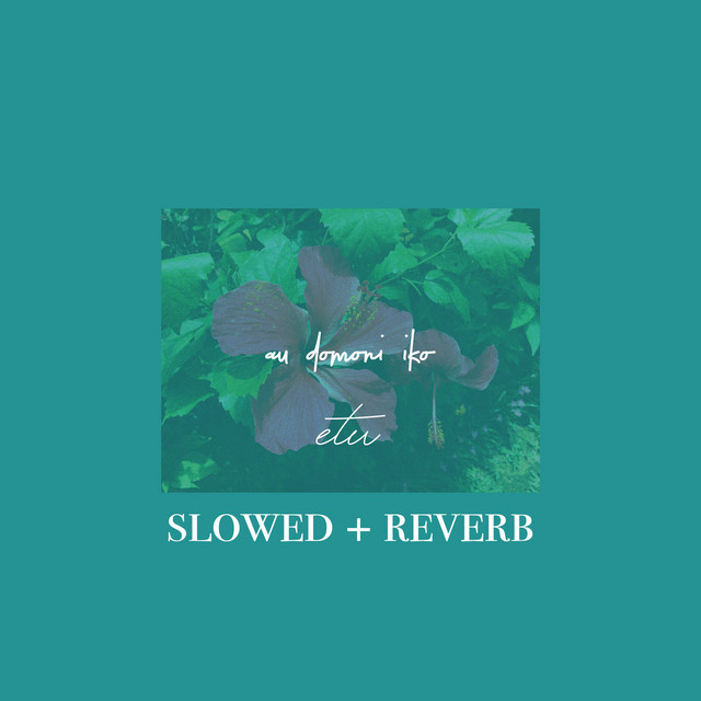 Au Domoni Iko (Slowed + Reverb) cover art