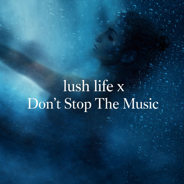 Lush Life x Dont Stop the Music