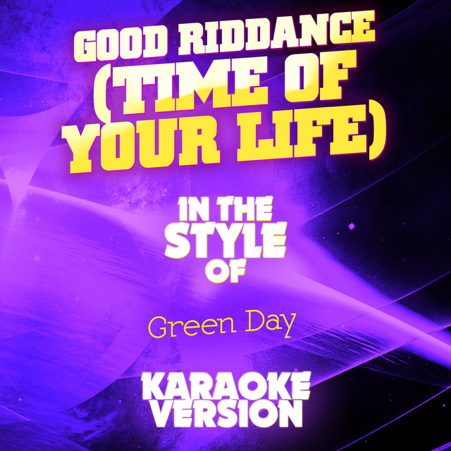 Good Riddance (Time of Your Life) [In the Style of Green Day] [Karaoke ...