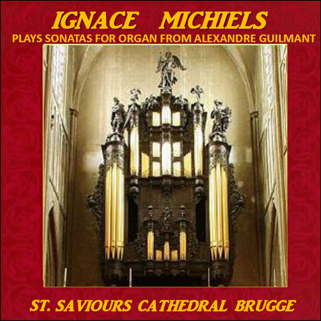 Ignace Michiels Plays Sonatas for Organ on the Organ of St. Saviours Cathedral, Bruges cover art