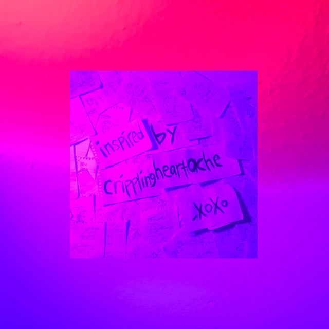 Inspired by Crippling Heartache, Xoxo cover art
