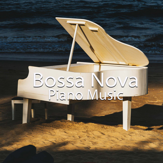 Bossa Nova Piano Music : The Best of International Music in Bossa Nova Style on Piano. cover art