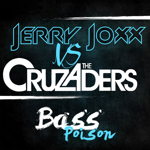 Bass Poison (Jerry Joxx vs. The Cruzaders)