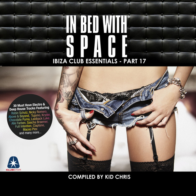 In Bed With Space - Ibiza Club Essentials, Pt. 17 (Compiled By Kid Chris) cover art