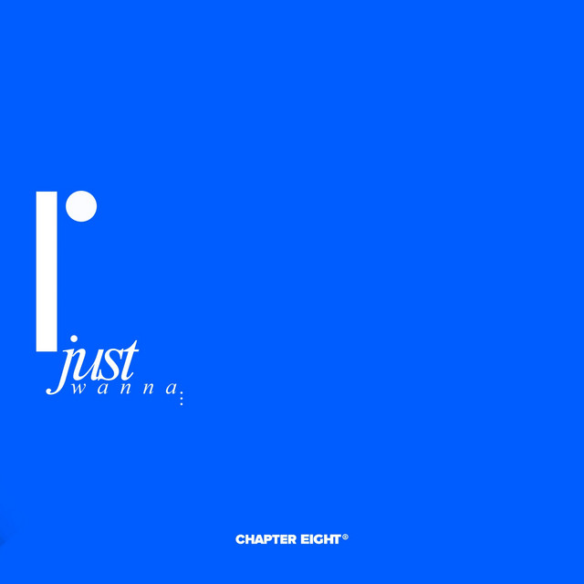 I Just Wanna