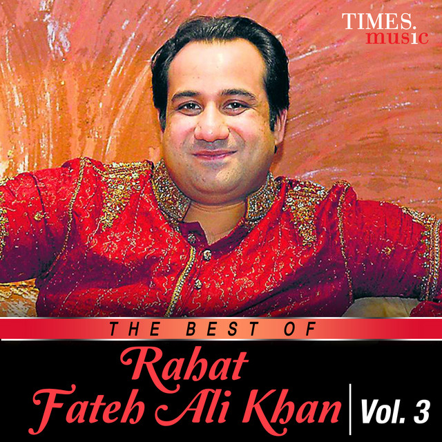 The Best of Rahat Fateh Ali Khan, Vol. 3 Album by Rahat Fateh Ali