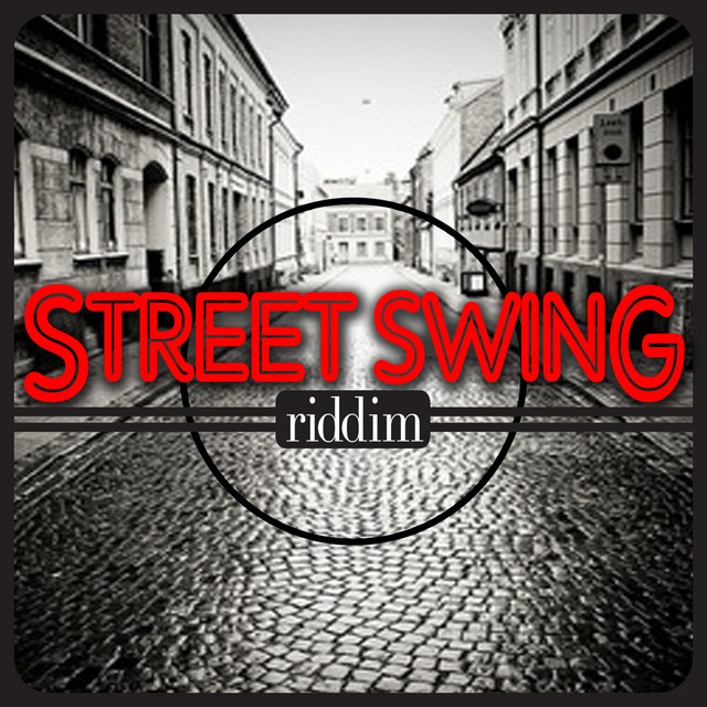 Street Swing Riddim - Compilation by Various Artists | Spotify