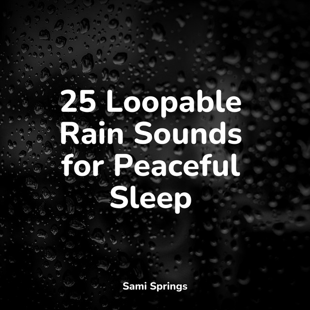 25 Loopable Rain Sounds for Peaceful Sleep - Album by Meditação Clube ...