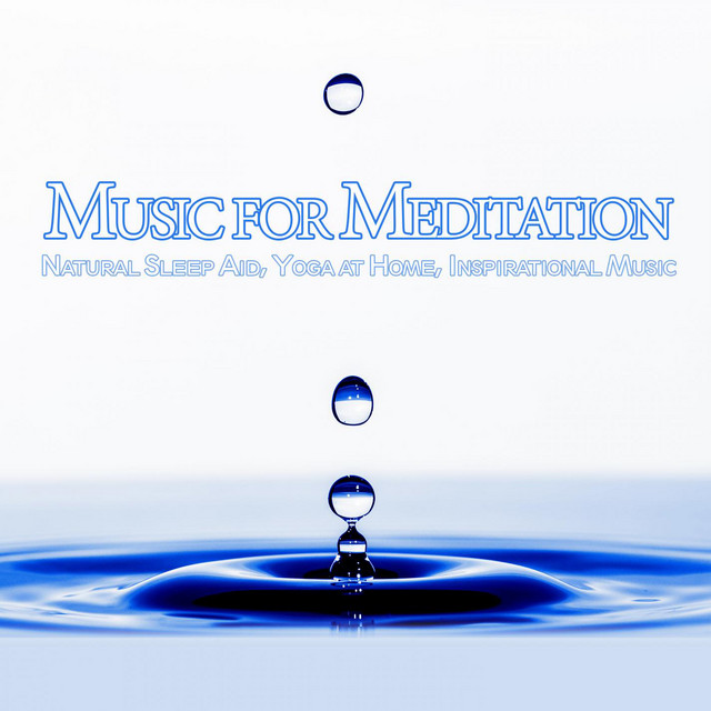 Music for Meditation: Natural Sleep Aid, Yoga at Home, Inspirational Music