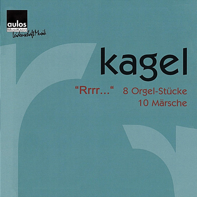 Mauricio Kagel: „Rrrr...“ - 8 Organ Pieces, 10 Marches cover art
