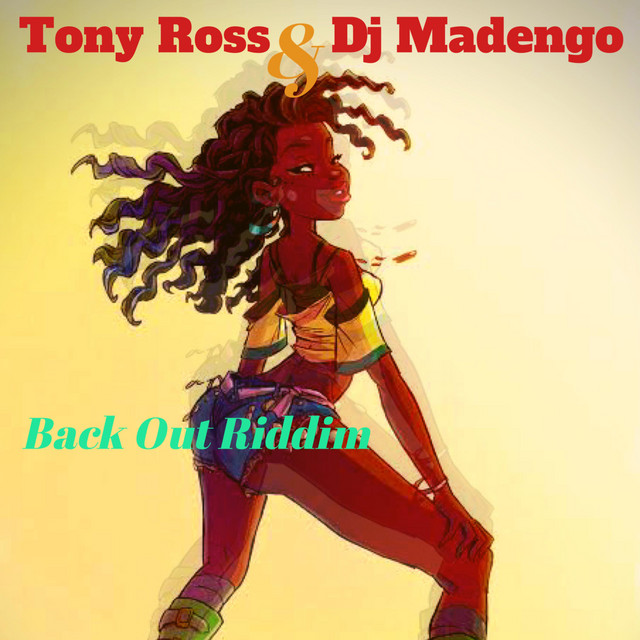 Back Out Riddim - song and lyrics by Tony Ross, DJ Madengo | Spotify