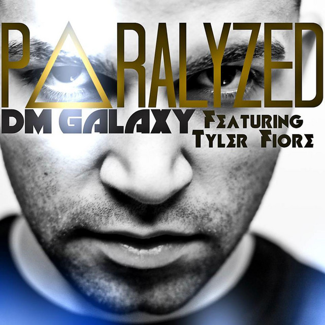 Dm Galaxy Paralyzed Feat Tyler Fiore
