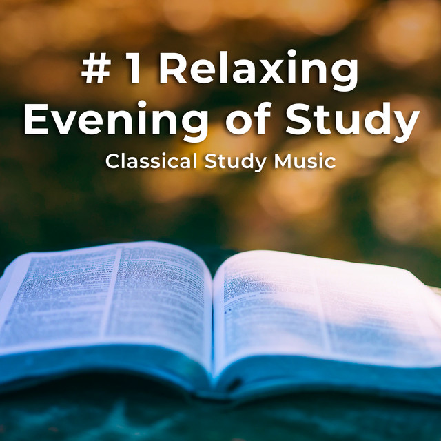 # 1 Relaxing Evening of Study - Album by Classical Study Music | Spotify