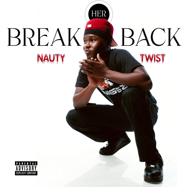 Break Her Back - Single by Nauty Twist | Spotify