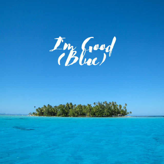 I'm Good (Blue)
